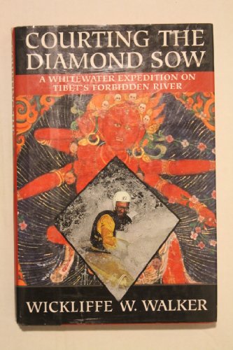 Stock image for Courting the Diamond Sow : A Whitewater Expedition on Tibet's Forbidden River for sale by SecondSale