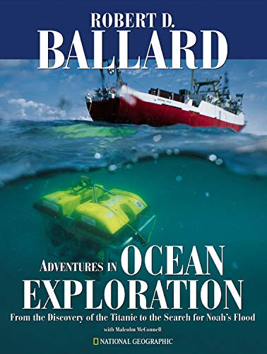 Beispielbild fr Adventures in Ocean Exploration : From the Discovery of the Titanic to the Search for Noah's Flood zum Verkauf von Better World Books