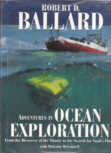 Stock image for Adventures in Ocean Exploration : From the Discovery of the Titanic to the Search for Noah's Flood for sale by My Dead Aunt's Books