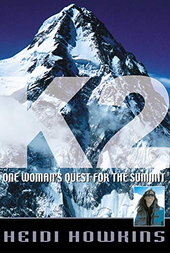 K2: ONE WOMAN'S QUEST FOR THE SUMMIT