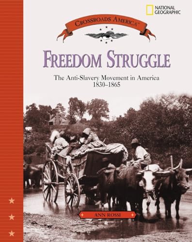 9780792280613: Freedom Struggle: The Anti-Slavery Movement 1830-1865 (Crossroads America)