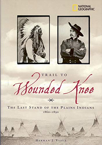 Beispielbild fr Trail to Wounded Knee : The Last Stand of the Plains Indians 1860-1890 zum Verkauf von Better World Books