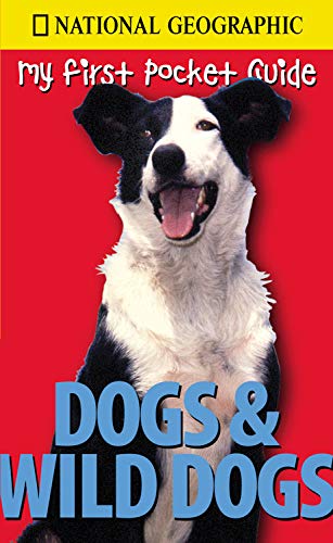 Stock image for National Geographic My First Pocket Guides: Dogs & Wild Dogs for sale by Better World Books