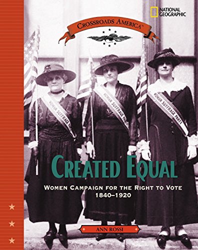 Beispielbild fr Created Equal (Direct Mail Edition): Women Campaign for the Right to Vote 1840 - 1920 (Crossroads America) zum Verkauf von Jenson Books Inc