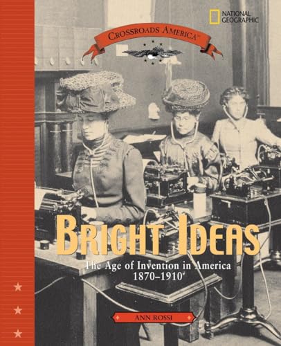 Stock image for Bright Ideas: The Age of Invention in America 1870-1910 for sale by ThriftBooks-Atlanta