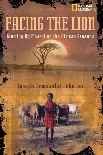 Stock image for Facing the Lion: Growing Up Maasai on the African Savanna (National Geographic-memoirs) for sale by Booksavers of MD