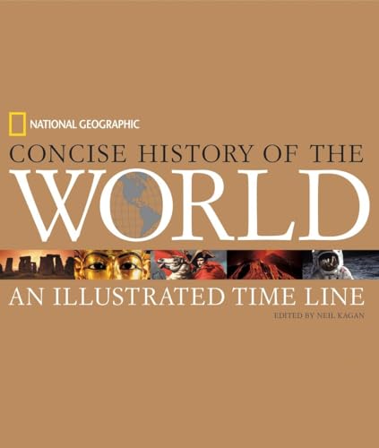 

National Geographic Concise History of the World: An Illustrated Time Line