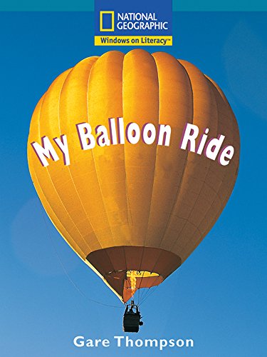 Stock image for Windows on Literacy Fluent Plus (Science: Physical Science): My Balloon Ride (Nonfiction Reading and Writing Workshops) for sale by Jenson Books Inc