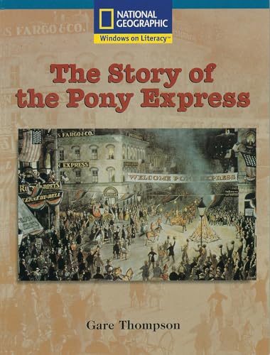 Stock image for Windows on Literacy Fluent Plus (Social Studies: History/Culture): The Story of The Pony Express (Nonfiction Reading and Writing Workshops) for sale by More Than Words