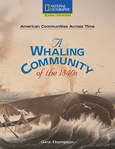 Stock image for Reading Expeditions (Social Studies: American Communities Across Time): A Whaling Community of the 1840s (Nonfiction Reading and Writing Workshops) for sale by Wonder Book