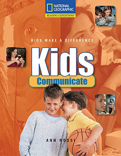 Stock image for Reading Expeditions (Social Studies: Kids Make a Difference): Kids Communicate (Nonfiction Reading and Writing Workshops) for sale by Wonder Book