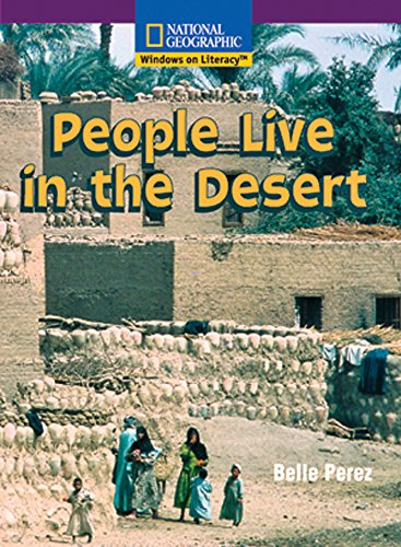 Stock image for Windows on Literacy Early (Social Studies: Geography): People Live in the Desert (Language, Literacy, and Vocabulary - Windows on Literacy) for sale by SecondSale