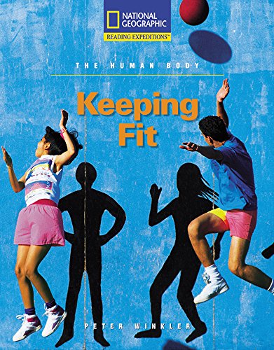 Stock image for Reading Expeditions (Science: The Human Body): Keeping Fit (Nonfiction Reading and Writing Workshops) for sale by Wonder Book