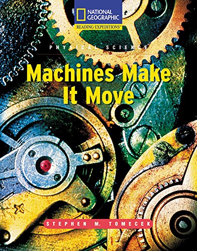 Stock image for Reading Expeditions (Science: Physical Science): Machines Make It Move (Language, Literacy, and Vocabulary - Reading Expeditions) for sale by Wonder Book