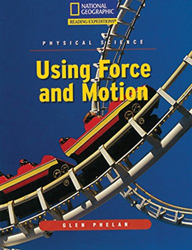 Stock image for Reading Expeditions (Science: Physical Science): Using Force and Motion (Nonfiction Reading and Writing Workshops) for sale by More Than Words