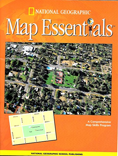 National Geographic Map Essentials. A Comprehensive Map Skills Program (9780792290179) by National Geographic