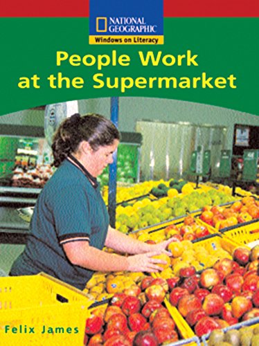 Stock image for Windows on Literacy Emergent (Social Studies: Economics/Government): People Work at the Supermarket (Language, Literacy, and Vocabulary - Windows on Literacy) for sale by Wonder Book
