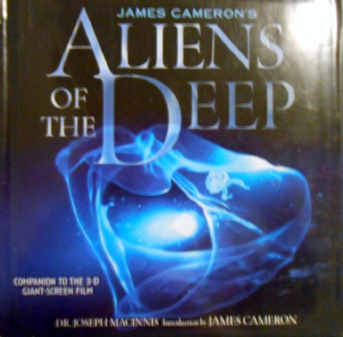 Stock image for James Cameron's Aliens of the Deep: Voyages to the Strange World of the Deep Ocean for sale by Gulf Coast Books