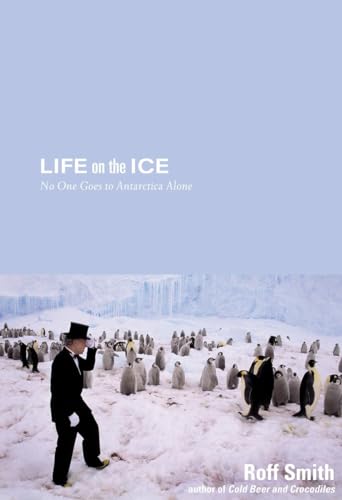 Stock image for Life on the Ice No One Goes to Antarctica Alone for sale by Neil Shillington: Bookdealer/Booksearch