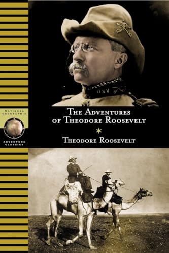 Stock image for The Adventures of Theodore Roosevelt (National Geographic Adventure Classics) for sale by Wonder Book