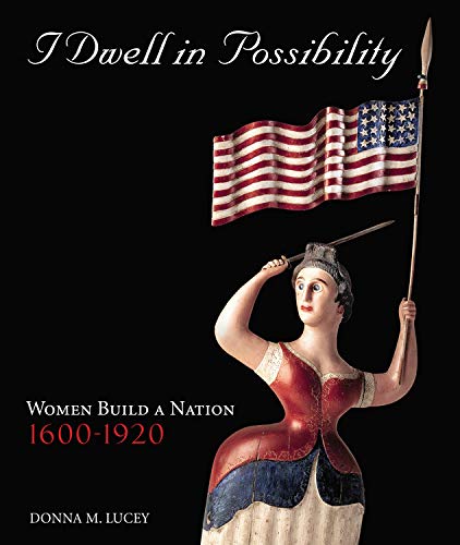 Stock image for I Dwell in Possibility : How Women Shaped a Nation for sale by Better World Books