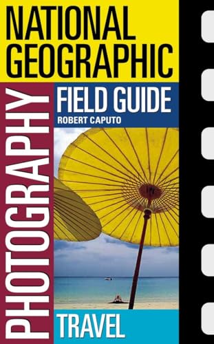 Stock image for National Geographic Photography Field Guide: Travel (National Geographic Photography Field Guides) for sale by SecondSale
