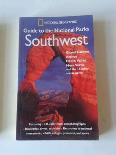 Beispielbild fr National Geographic" Guide to the National Parks: Southwest - Grand Canyon, Arches, Death Valley, Mesa Verde and the 12 Other Scenic Parks (National Geographic Guides To The National Parks) zum Verkauf von WorldofBooks