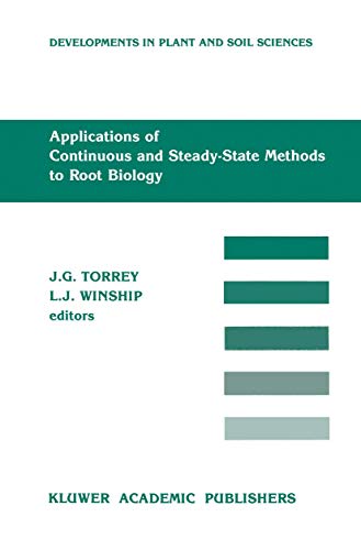 9780792300243: Applications of Continuous and Steady-State Methods to Root Biology: 34 (Developments in Plant and Soil Sciences, 34)