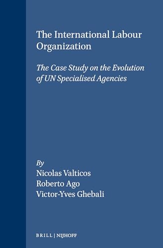 Imagen de archivo de The International Labour Organisation: A Case Study on the Evolution of U.N. Specialised Agencies a la venta por Revaluation Books