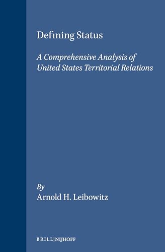 9780792300694: Defining Status: A Comprehensive Analysis of United States/Territorial Relations