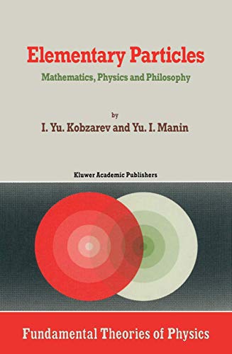 Imagen de archivo de Elementary Particles: Mathematics, Physics and Philosophy (Fundamental Theories of Physics, 34) a la venta por Lucky's Textbooks