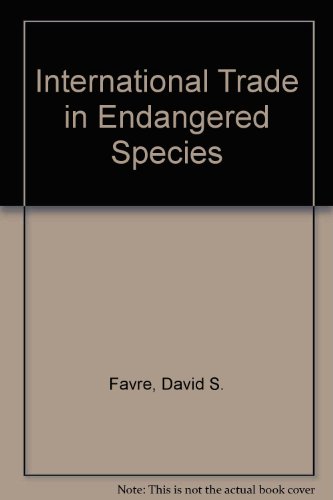 International Trade in Endangered Species:A Guide to CITES