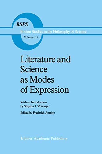 9780792301332: Literature and Science as Modes of Expression (Boston Studies in the Philosophy and History of Science, 115)