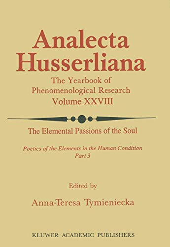 Analecta Husserliana, The Yearbook of Phenomenological Research Volume XXVIII. The Elemental Pass...