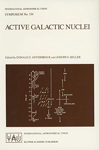 9780792302575: Active Galactic Nuclei: Proceedings of the 134th Symposium of the International Astronomical Union, Held in Santa Cruz, California, August 15–19, 1988 (International Astronomical Union Symposia, 134)