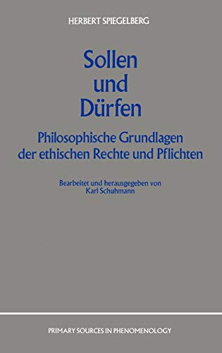 9780792302711: Sollen und Drfen: Philosophische Grundlagen der ethischen Rechte und Pflichten: 2 (Primary Sources in Phenomenology)