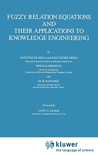 9780792303077: Fuzzy Relation Equations and Their Applications to Knowledge Engineering: 3 (Theory and Decision Library D:, 3)