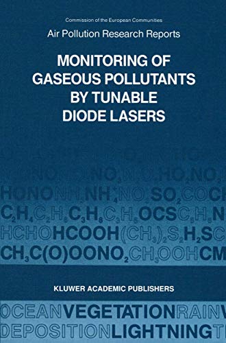 9780792303343: Monitoring of Gaseous Pollutants by Tunable Diode Lasers: Proceedings of the International Symposium held in Freiburg, F.R.G. 17–18 October 1988 (Air Pollution Research Reports)