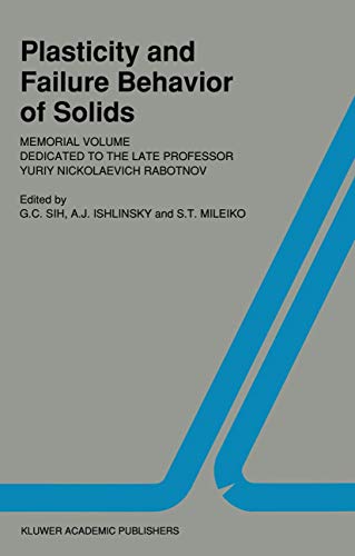 Stock image for Fatigue and Fracture: Plasticity and Failure Behavior of Solids: Memorial Volume Dedicated to the Late Professor Yuriy Nickolaevich Rabotnov (Volume 3) for sale by Anybook.com