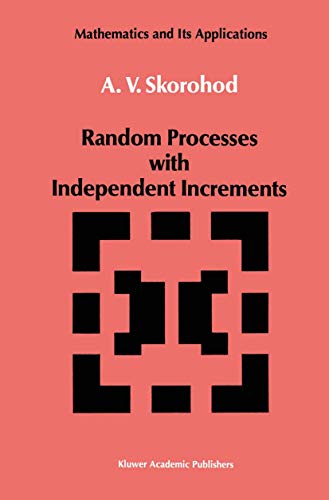 9780792303404: Random Processes with Independent Increments: 47 (Mathematics and its Applications, 47)