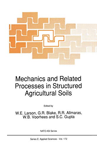Imagen de archivo de Mechanics and Related Processes in Structured Agricultural Soils. NATO ASI Series E: Applied Sciences, Volume 172 a la venta por Zubal-Books, Since 1961