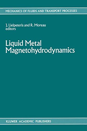 9780792303442: Liquid Metal Magnetohydrodynamics: 10 (Mechanics of Fluids and Transport Processes)