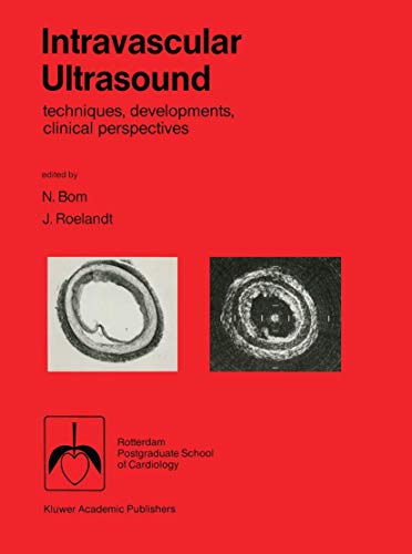 9780792303879: Intravascular Ultrasound: Techniques, Developments, Clinical Perspectives