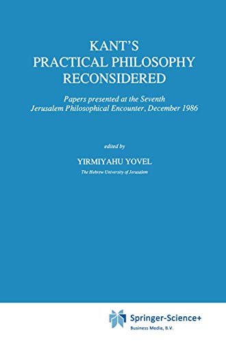 Beispielbild fr Kant?s Practical Philosophy Reconsidered: Papers presented at the Seventh Jerusalem Philosophical Encounter, December 1986 (International Archives of . internationales d'histoire des ides (128)) zum Verkauf von Saint Georges English Bookshop