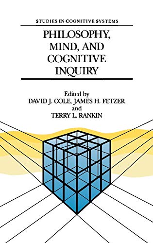 9780792304272: Philosophy, Mind, and Cognitive Inquiry: Resources for Understanding Mental Processes: 3 (Studies in Cognitive Systems)