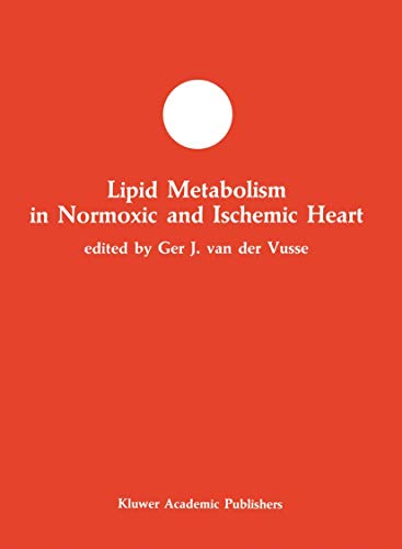 Lipid Metabolism in Normoxic and Ischemic Heart (Developments in Molecular and Cellular Biochemistry)