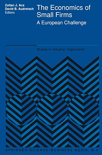 Beispielbild fr The Economics of Small Firms: A European Challenge (Studies in Industrial Organization) zum Verkauf von Wonder Book
