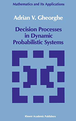 Stock image for DECISION PROCESSES IN DYNAMIC PROBABILISTIC SYSTEMS for sale by Second Story Books, ABAA