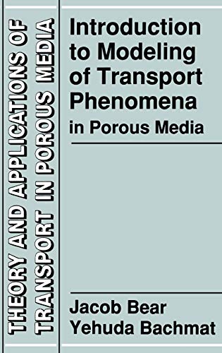 Stock image for Introduction to Modeling of Transport Phenomena in Porous Media (Theory and Applications of Transport in Porous Media, 4) for sale by Solr Books