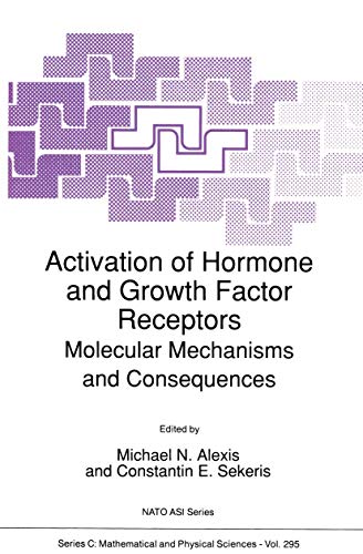 Stock image for Activation of Hormone and Growth Factor Receptors Molecular Mechanisms and Consequences : Proceedings of the NATO Advanced Research Workshop on "Molecular Mechanisms and Consequences of Activaton of Hormone and Growth Factor Receptors" Held in Nafplion, Greece, September 25-30, 1988 for sale by Better World Books